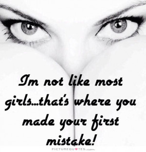 ... most girls, that's where you made your first mistake Picture Quote #1