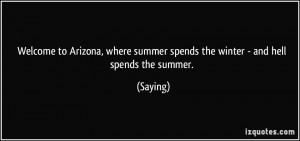 Welcome to Arizona, where summer spends the winter - and hell spends ...