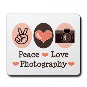 Peace Love Photography Camera Mousepad on