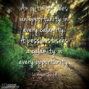 ... calamity in every opportunity. -Sir Winston Churchill #Quote #Quotes