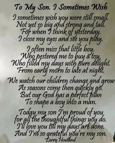 To my Son, I sometimes wish... Poem by: Larry Howland This is lovely ...