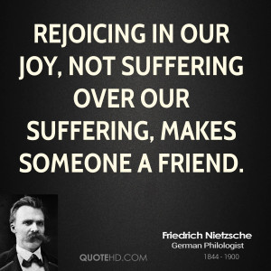 Rejoicing in our joy, not suffering over our suffering, makes someone ...