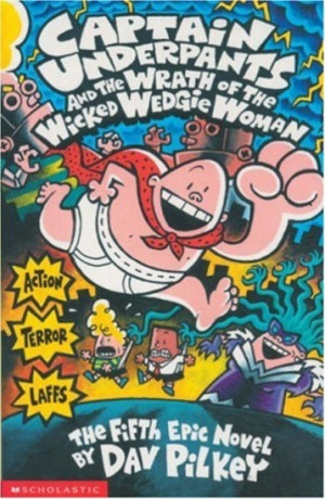 and the Wrath of the Wicked Wedgie Woman (Book 5) by Dav Pilkey ...