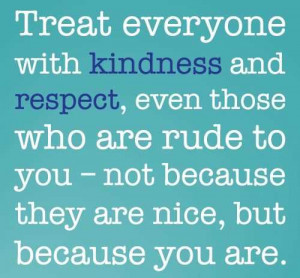 ... quotes quote about respect kindness and respect quotes respect of