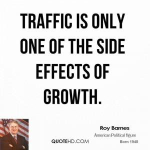 Traffic is only one of the side effects of growth.