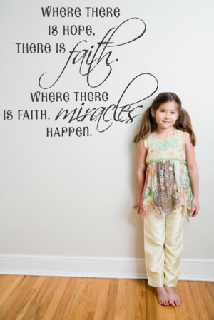 ... there is Hope there is Faith | Removable Vinyl Decal 22