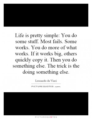 ... simple: You do some stuff. Most fails. Some works. You do more