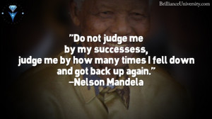 Nelson Mandela Quote Read more at http://www.brillianceuniversity.com