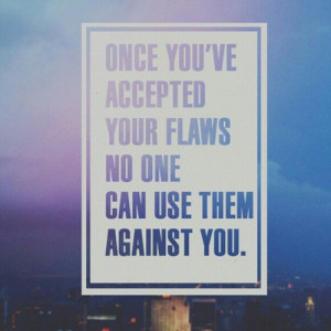 flaws, life, quotes