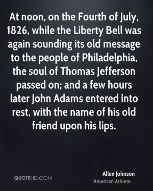 At noon, on the Fourth of July, 1826, while the Liberty Bell was again ...
