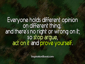 ... no right or wrong on it,so stop argue,act on it and prove yourself