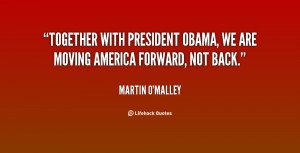 quote-Martin-OMalley-together-with-president-obama-we-are-moving ...