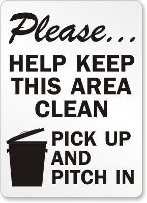 Trash Litter Sign: Please, Help Keep This Area Clean Pick Up and Pitch ...