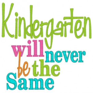Kindergarten Quotes And Sayings