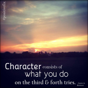 ... of what you do on the third & forth tries. James A Michener #quotes