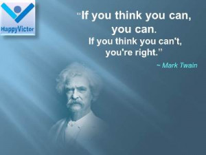 Mark Twain quotes: If you think you can you can, If you think you can ...