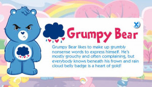 think Grumpy bear is SUPER DUPER cute with that angry face :D