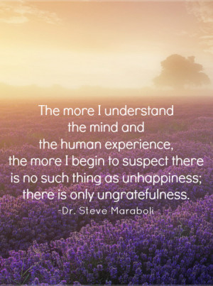 The more I understand the mind and the human experience, the more I ...