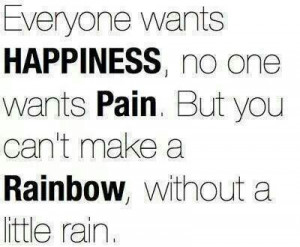 happiness #pain #rainbow #quote