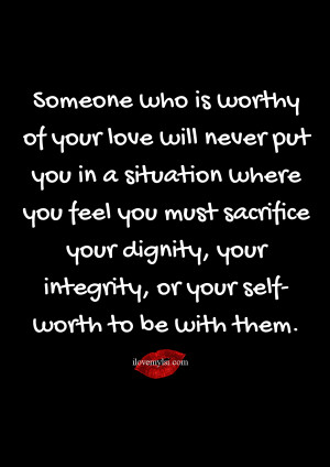 Someone who is worthy of your love.