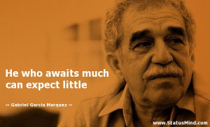 ... can expect little - Gabriel Garcia Marquez Quotes - StatusMind.com