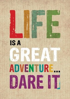 life is a great adventure