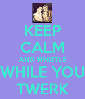 Keep Calm And Whistle While...