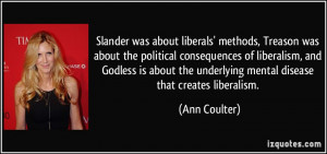 Slander was about liberals' methods, Treason was about the political ...