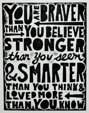 you are braver than you believe