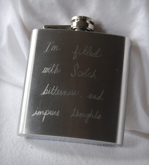 Filled with Scotch, Bitterness and Impure Thoughts Engraved Flask | A ...