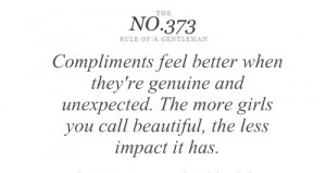 Compliments feel better when they're genuine and unexpected. The more ...