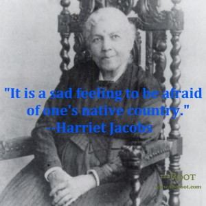 Best Black History Quotes: Harriet Jacobs on Fearing America | Quotes