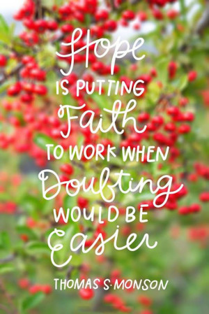 hope-putting-faith-to-work-thomas-monson-quotes-sayings-pictures.jpg
