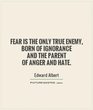 ... -enemy-born-of-ignorance-and-the-parent-of-anger-and-hate-quote-1.jpg