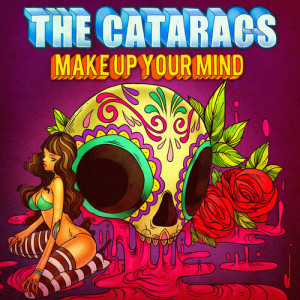 Home New Songs The Cataracs Make Up Your Mind