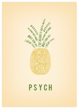 Psych quote pineapple