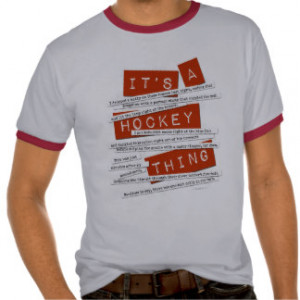 Hockey Sayings T-shirts & Shirts
