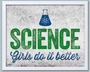 Big Girls Do It Better Quotes Science gift girls do it