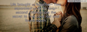 ... long~ second chances are the secret to True Love lost and found again