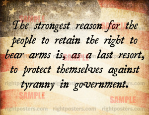 The strongest reason for the people to retain the right to bear arms ...