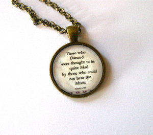Nietzsche Quote- Inspirational Quote Glass Pendant or Key Ring