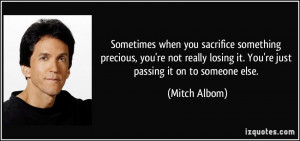 Sometimes when you sacrifice something precious, you're not really ...