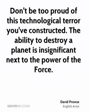 David Prowse - Don't be too proud of this technological terror you've ...