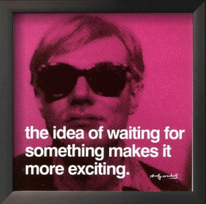 andy warhol, exciting, idea, quote, waiting, words
