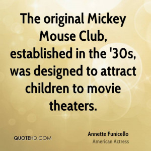 The original Mickey Mouse Club, established in the '30s, was designed ...