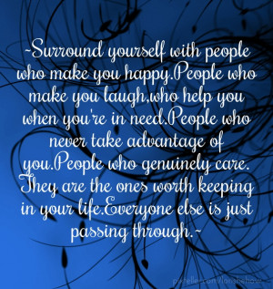 surround yourself with people who make you happy