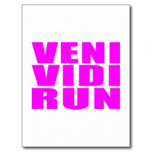 Funny Girl Running Quotes : Veni Vidi Run Postcard