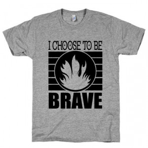 Uggh i need this. I Choose To Be Brave Dauntless Divergent Shirt by ...