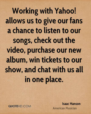 Working with Yahoo! allows us to give our fans a chance to listen to ...