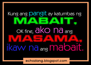 Kung ang pangit ay katumbas ng mabait - Tagalog Quotes Collection